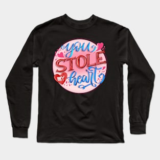 You stole my heart Long Sleeve T-Shirt